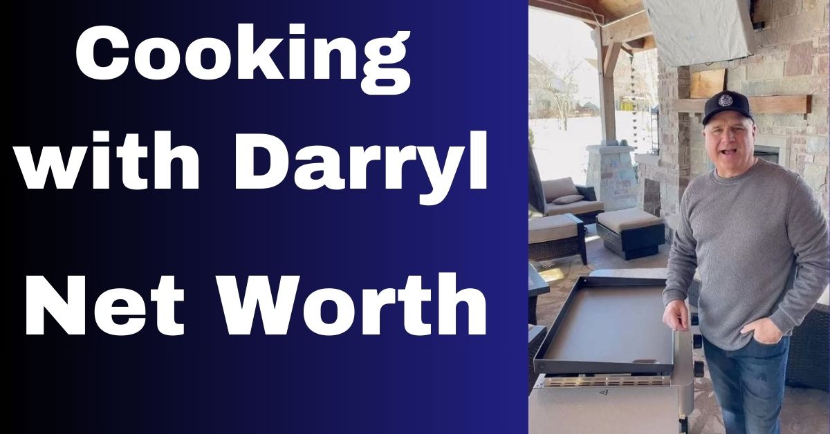 cooking-with-darryl-net-worth